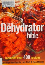 The dehydrator bible by Jennifer MacKenzie