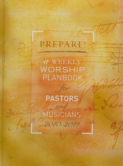 Cover of: Prepare!: a weekly worship planbook for pastors and musicians