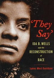 Cover of: They say: Ida B. Wells and the reconstruction of race