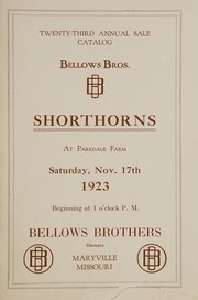 Cover of: Twenty-third annual sale catalog, Bellows Brothers shorthorns: at Parkdale Farm, Saturday, Nov. 17th, 1923, beginning at 1 o'clock, p.m., Bellows Brothers, owners, Maryville, Missouri