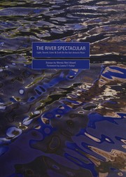 Cover of: The river spectacular: light, sound, color & craft on the San Antonio River