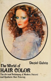 Cover of: The world of hair color: the art and techniques of modern natural and synthetic hair coloring