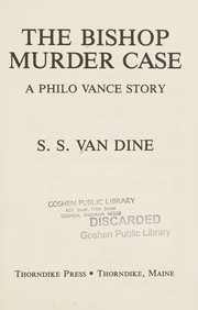 Cover of: The Bishop murder case: a Philo Vance story