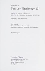 Ionic and Volume Changes in the Microenvironment of Nerve and Receptor Cells (Progress in Sensory Physiology) by E. Sykova