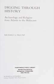 Cover of: Digging through history: archeology and religion from Atlantis to the Holocaust