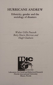 Hurricane Andrew by Walter Gillis Peacock, Betty Hearn Morrow, Hugh Gladwin