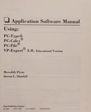 Cover of: Application software manual: using PC-Type, PC-Calc+, PC-File, VP-Expert 3.0, educational version