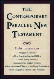 Cover of: The Contemporary Parallel New Testament: King James Version  New American Standard Bible (Updated)  New Century Bible  Contemporary English Version  New ...  New King James Version  The Message