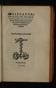 Cover of: Alexandri Aphrodisiei Problemata omnibus studiosis non minus utilia quàm iucunda: Græcè & Latinè Ioannis Davioni studio illustrata. ...
