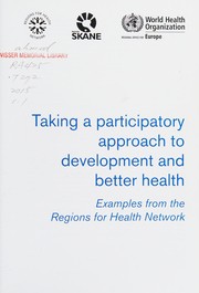 Cover of: Taking a participatory approach to development and better health: examples from the Regions for Health Network