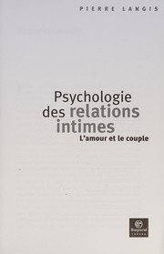 Cover of: Psychologie des relations intimes: l'amour et le couple