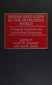 Cover of: Higher education in the developing world: changing contexts and institutional responses
