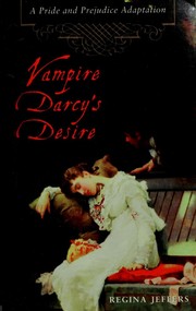 Cover of: Vampire Darcys Desire A Pride And Prejudice Adaptation