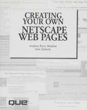 Cover of: Creating your own Netscape Web pages by Andrew Bryce Shafran
