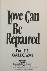 Cover of: Love can be repaired by Dale E. Galloway