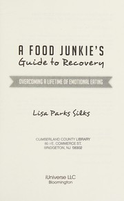 Cover of: A food junkie's guide to recovery: overcoming a lifetime of emotional eating