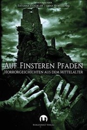 Cover of: Auf finsteren Pfaden: Horrorgeschichten aus dem Mittelalter