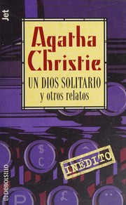 Cover of: Un Dios solitario y otros relatos by Agatha Christie