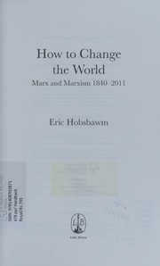 Cover of: How to change the world: Marx and Marxism, 1840-2011
