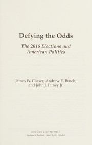 Cover of: Defying the odds: the 2016 elections and American politics