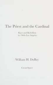 Cover of: The priest and the cardinal: race and rebellion in 1960s Los Angeles