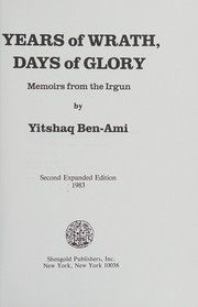 Cover of: Years of wrath, days of glory by Yitshaq Ben-Ami