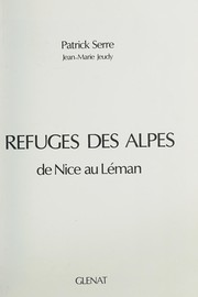 Refuges des Alpes by Patrick Serre