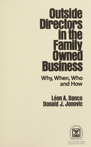Cover of: Outside Directors in the Family Owned Business: Why, When, Who and How