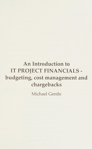 Introduction to it project financials - budgeting, cost management and by Michael Gentle