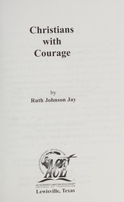 Christians with courage by Ruth Johnson Jay