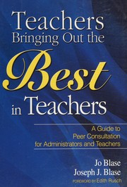 Cover of: Teachers bringing out the best in teachers: a guide to guide peer consultation for administrators and teachers