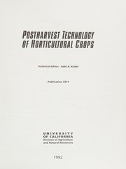 Post Harvest Technology of Horticultural Crops by Adel Kader