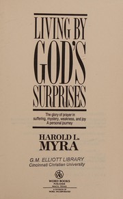 Cover of: Living by God's surprises: the glory of prayer in suffering, mystery, weakness, and joy : a personal journey