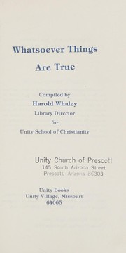 Cover of: Whatsoever things are true by compiled by Harold Whaley ; [ill. by Sue Jackson].