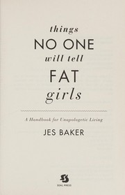 Things no one will tell fat girls by Jes Baker