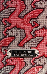 Cover of: The Lyric Potential, Arrangements and Techniques in Poetry (Man In Literature Program)