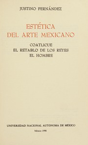 Cover of: Estética del arte mexicano: Coatlicue. El retablo de los reyes. El hombre