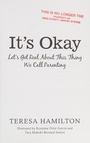 Cover of: It's okay: let's get real about this thing we call parenting