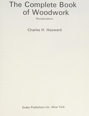 Cover of: The complete book of woodwork by Charles Harold Hayward