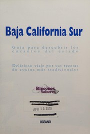 Cover of: Baja California Sur: guía para descubrir los encantos del estado, delicioso viaje por sus recetas de cocina más tradicionales