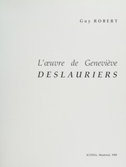 Cover of: L' œuvre de Geneviève Deslauriers by Guy Robert
