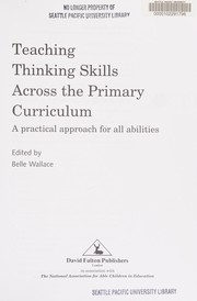 Cover of: Teaching thinking skills across the primary curriculum: a practical approach for all abilities
