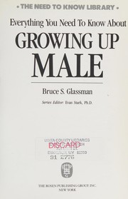 Cover of: Everything you need to know about growing up male