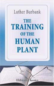 Cover of: The Training of the Human Plant by Luther Burbank