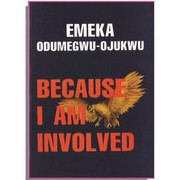 Because I am involved by Chukwuemeka Odumegwu Ojukwu