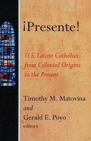 ¡Presente! by Timothy Matovina, Gerald E. Poyo