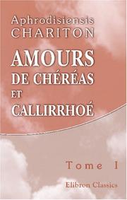 Cover of: Amours de Chéréas et Callirrhoé: Traduits du grec, avec des remarques, par P. H. Larcher. Tome 1