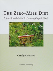 Cover of: Zero-Mile Diet: A Year-Round Guide to Growing Organic Food