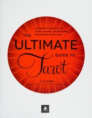 Cover of: The ultimate guide to tarot: a beginner's guide to the cards, spreads, and revealing the mystery of the tarot