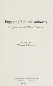 Engaging biblical authority by Brown, William P.